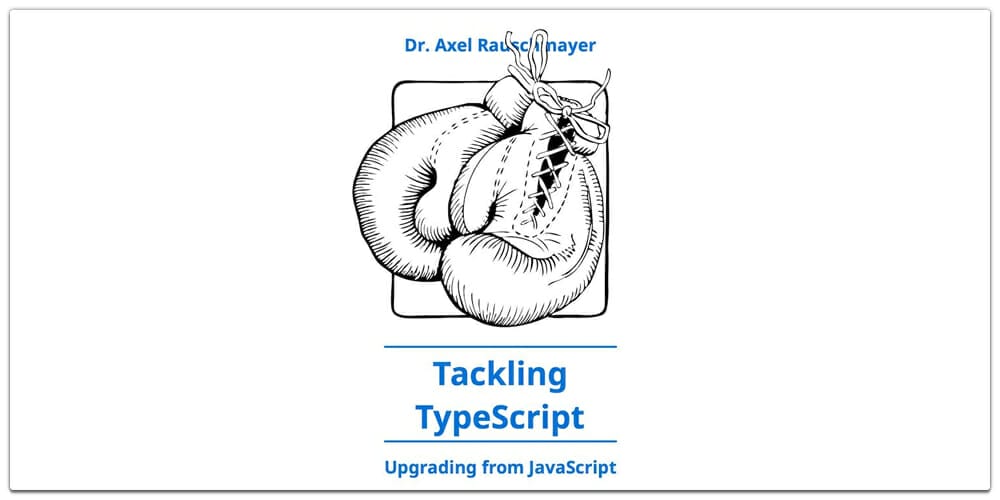 Tackling TypeScript