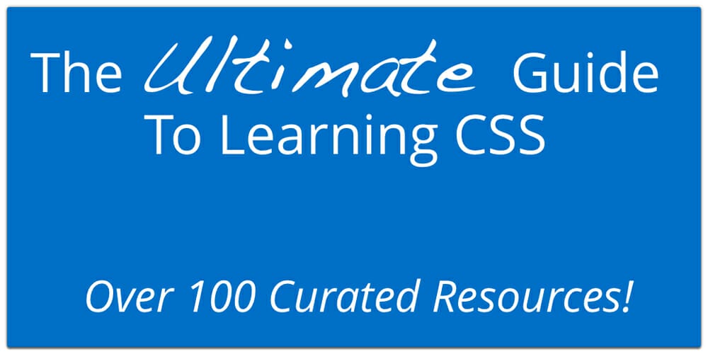 The Ultimate Guide to Learning CSS