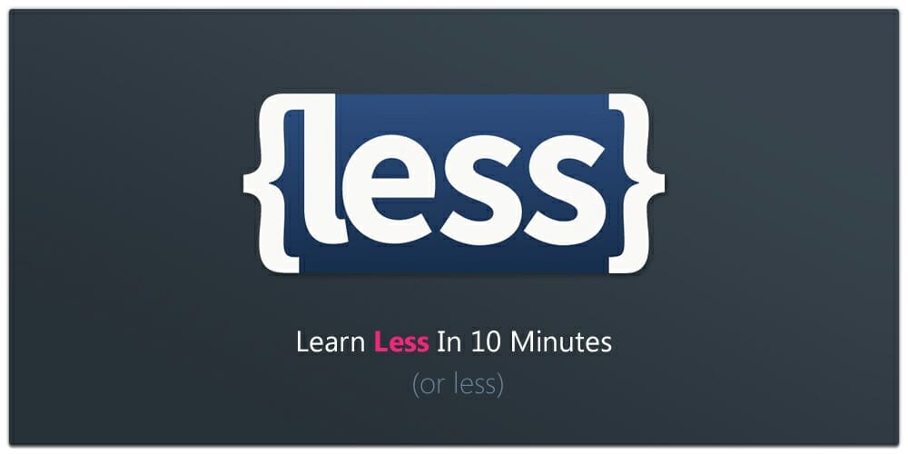 Learn LESS in 10 Minutes