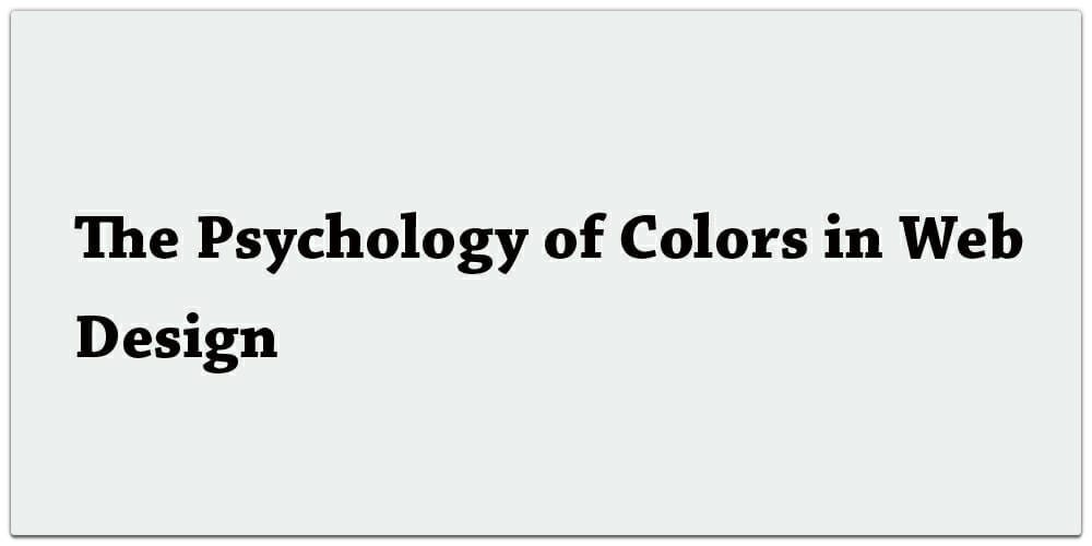 The Psychology of Colors in Web Design