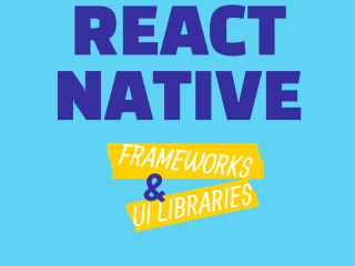 React Native Frameworks and UI libraries