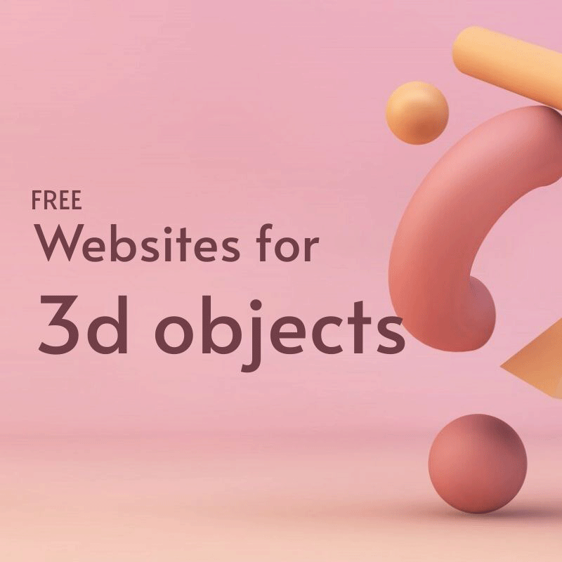 Uncover The Finest Web sites For Free 3D Objects Obtain