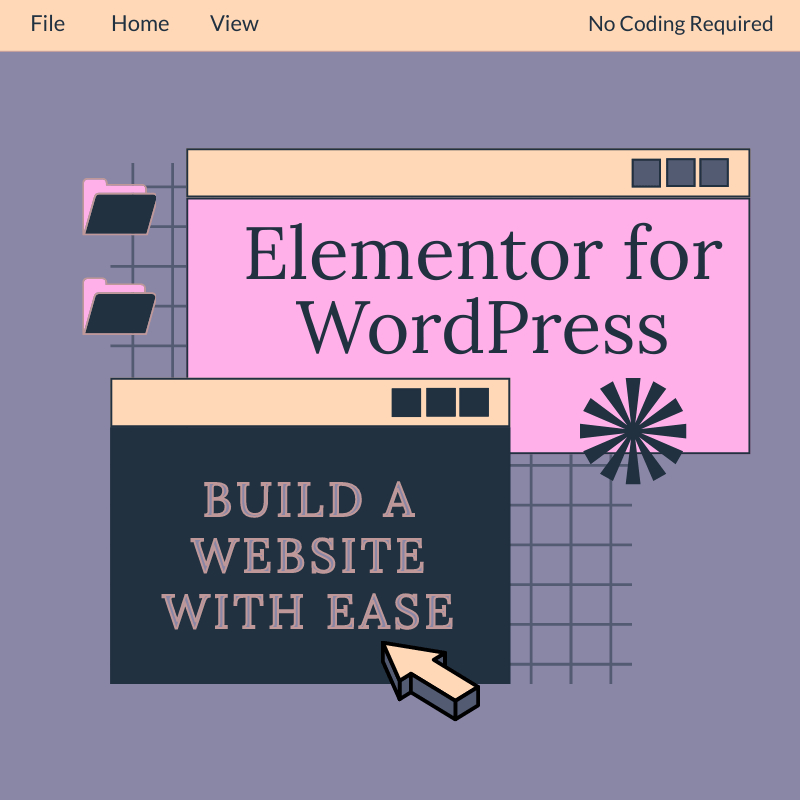 Elementor for WordPress: Build a Website with Ease (No Coding Required)
