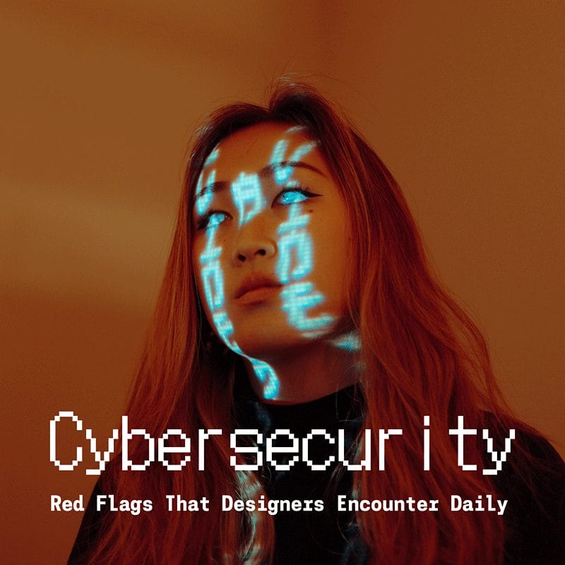 Cybersecurity Red Flags That Designers Encounter Daily