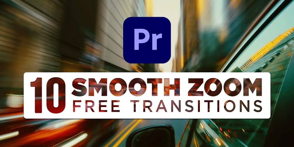 Free Smooth Zoom Transitions Presets for Premiere Pro