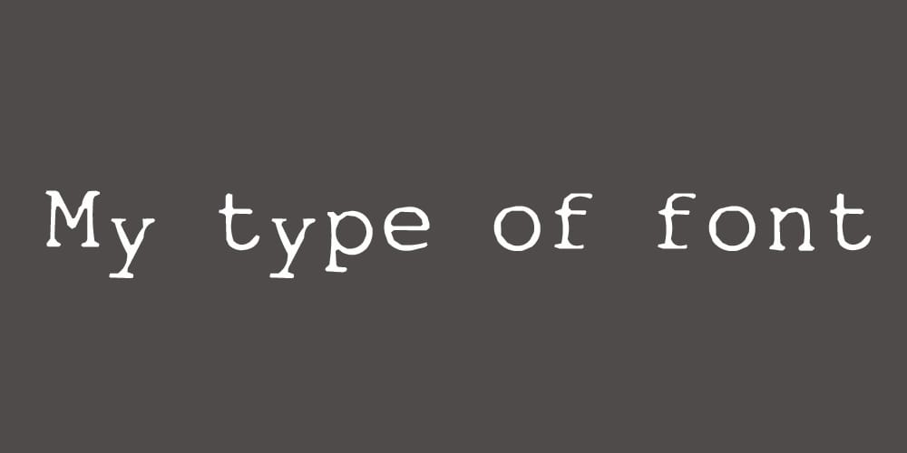 My type of font