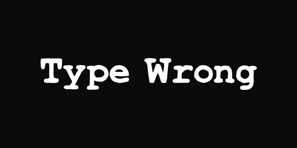 Type Wrong