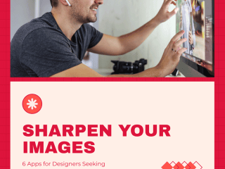 6 Apps for Designers Seeking Crystal-Clear Photos