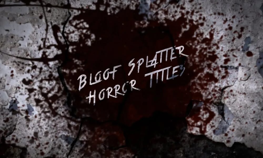 Horror title animations with blood splatter effects.