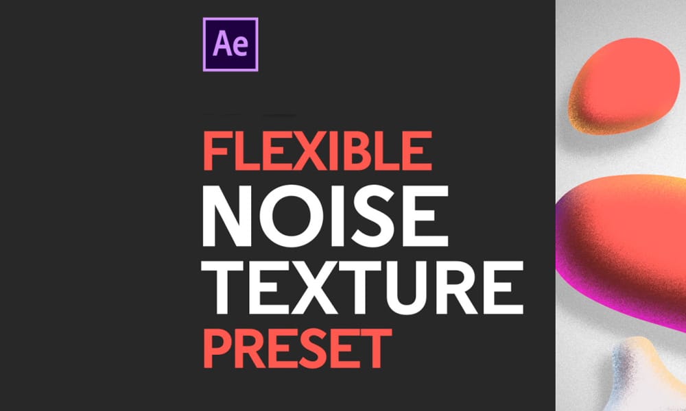 Flexible Noise Texture Preset for AE