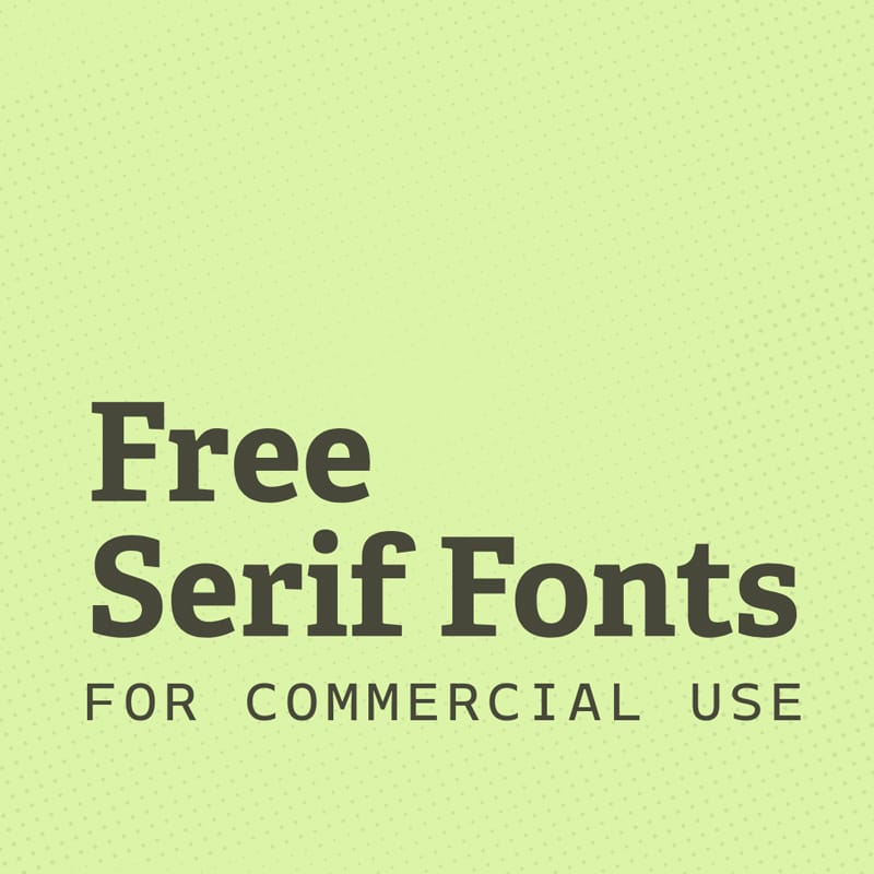Best Free Serif Fonts for Commercial Use