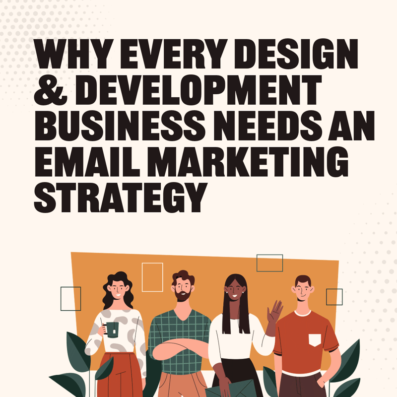 Design and Development Business Needs an Email Marketing Strategy