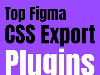 Top Figma CSS Export Plugins