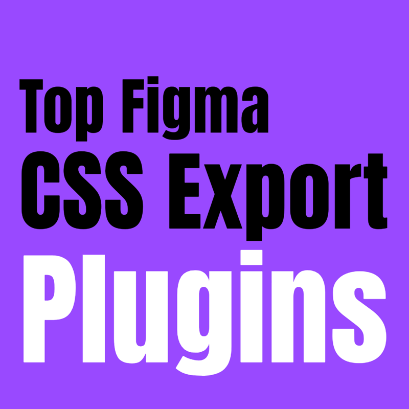 Top Figma CSS Export Plugins: Turn Designs into Code Fast!