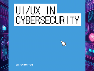 The Role of UIUX Design in Cybersecurity