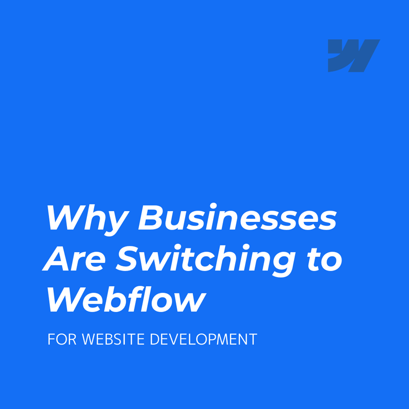 Why Businesses Are Switching to Webflow for Website Development