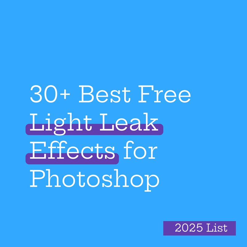 Best Free Light Leak Effects for Photoshop