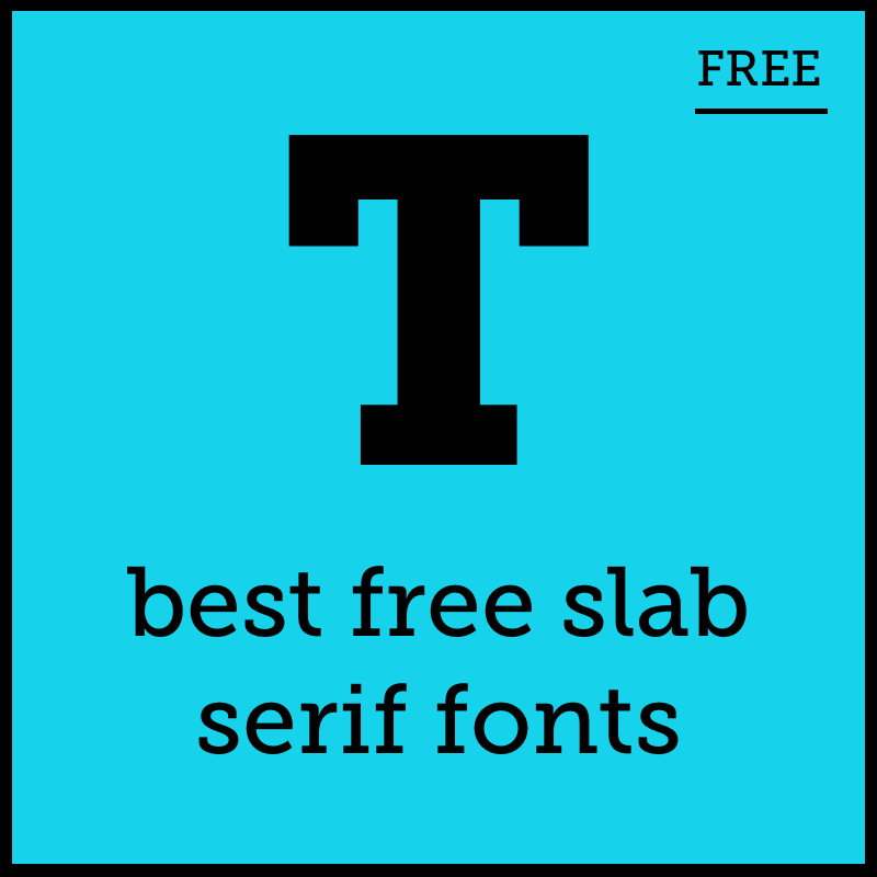 Best Free Slab Serif Fonts for Designers (2025)