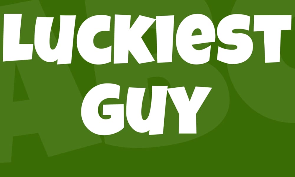 The font Luckiest Guy, a heavy, cartoon-style sans serif font.