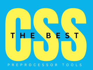 Best CSS Preprocessor Tools