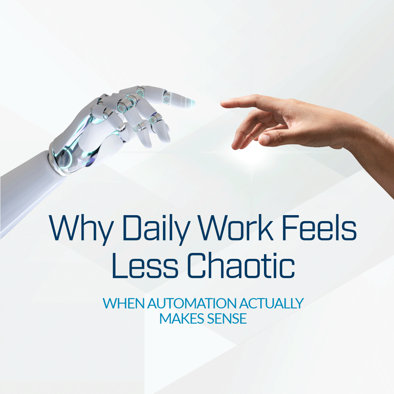Why Daily Work Feels Less Chaotic When Automation Actually Makes Sense