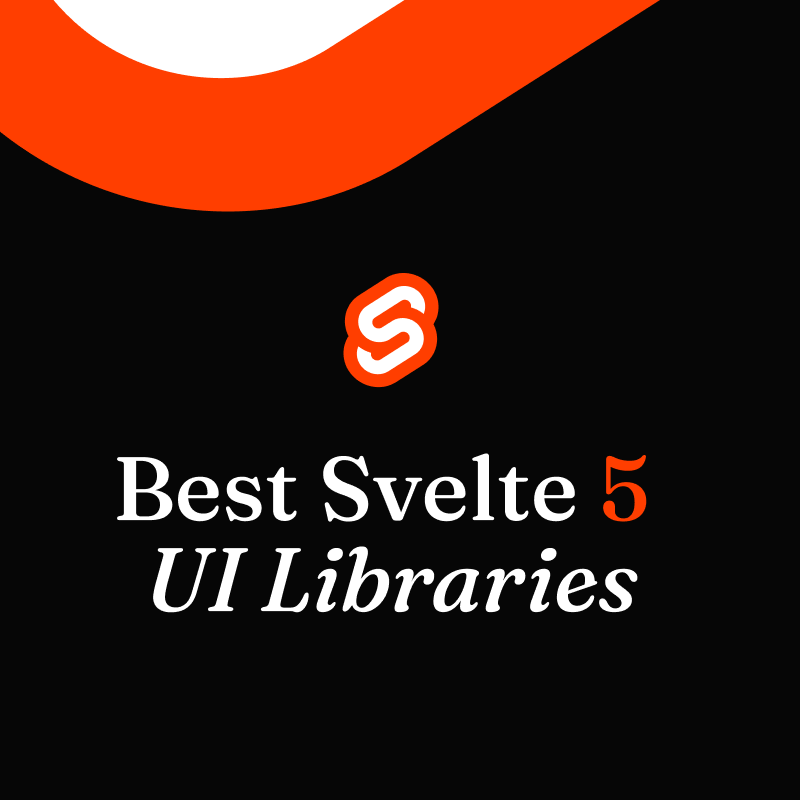 Best Svelte 5 UI Libraries in 2026